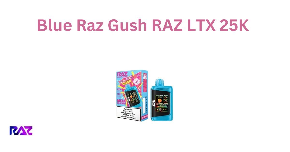 Blue Raz Gush RAZ LTX 25K